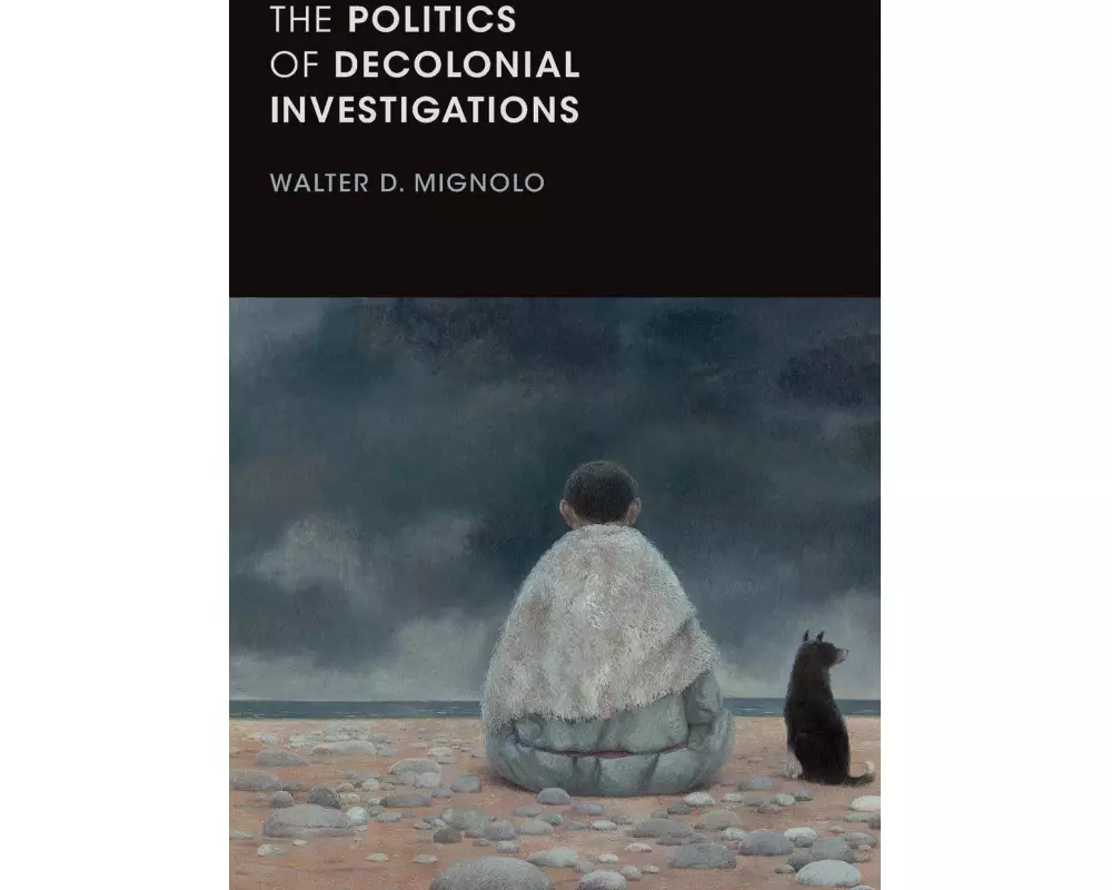 The Politics of Decolonial Investigations