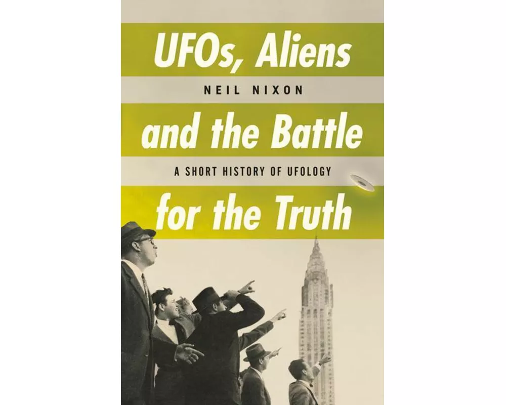 Ufos, Aliens and the Battle for Truth