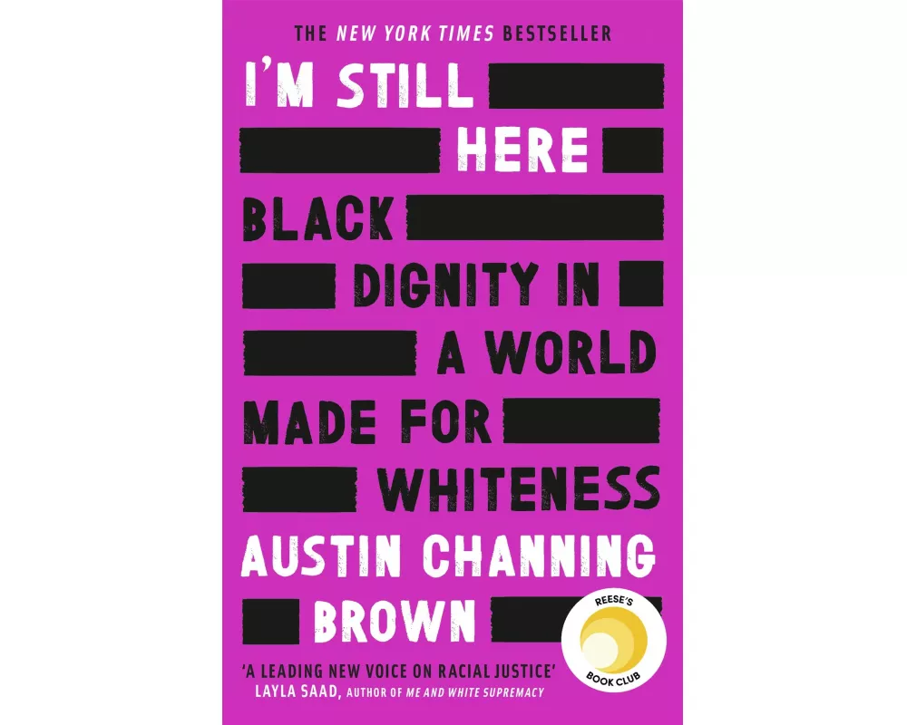 I'm Still Here: Black Dignity in a World Made for Whiteness
