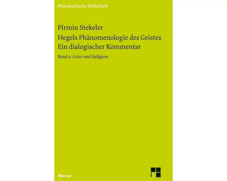 Hegels Phänomenologie des Geistes. Ein dialogischer Kommentar. Band 2