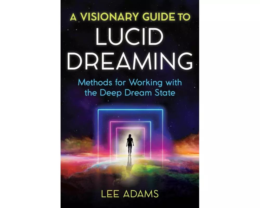 A Visionary Guide to Lucid Dreaming