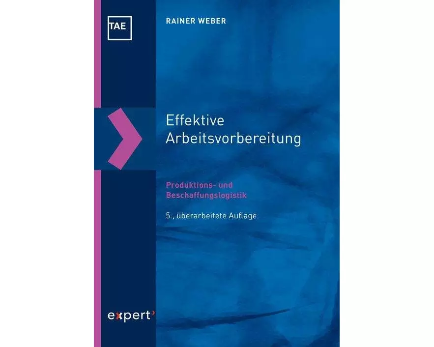 Effektive Arbeitsvorbereitung - Produktions- und Beschaffungslogistik