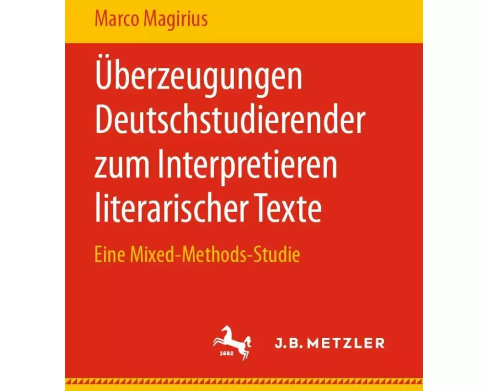 Überzeugungen Deutschstudierender zum Interpretieren literarischer Texte