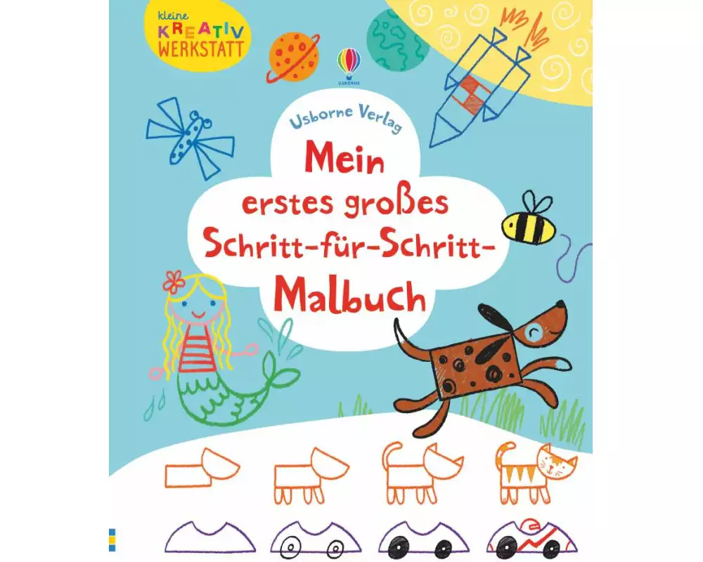 Kleine Kreativ-Werkstatt - Mein erstes großes Schritt-für-Schritt-Malbuch