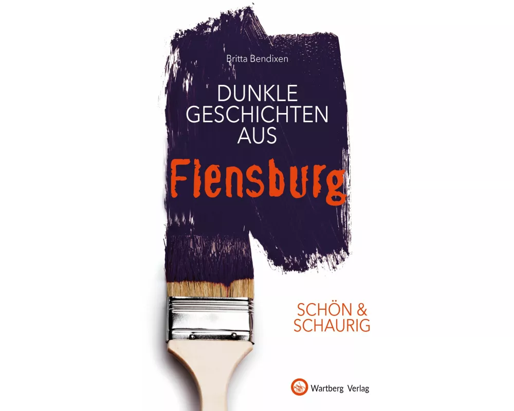 SCHÖN & SCHAURIG - Dunkle Geschichten aus Flensburg