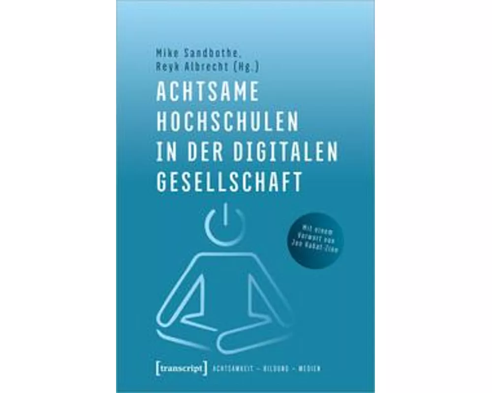 Achtsame Hochschulen in der digitalen Gesellschaft