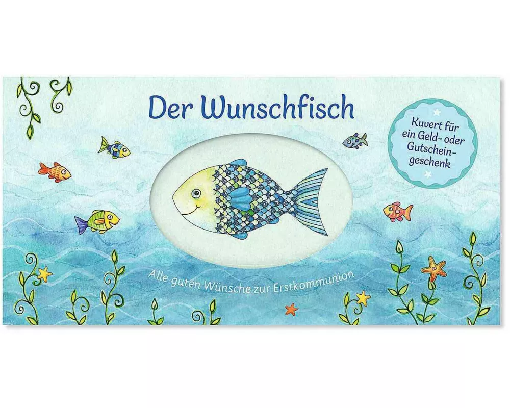 Der Wunschfisch. Alle guten Wünsche zur Erstkommunion – Kuvert für ein Gutschein- und Geldgeschenk