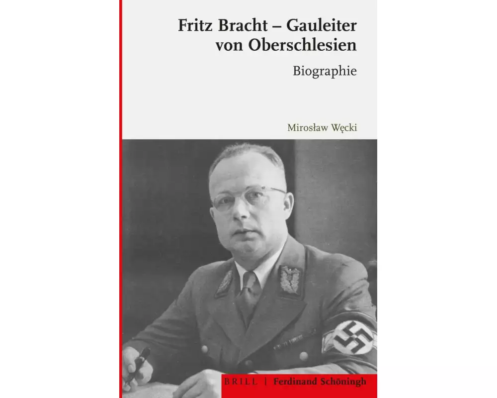 Fritz Bracht - Gauleiter von Oberschlesien
