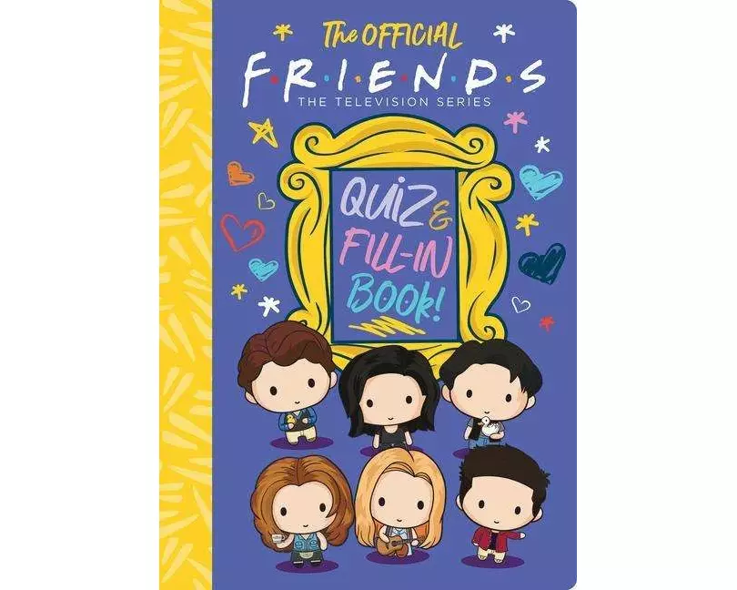 The Official Friends Quiz and Fill-In Book!