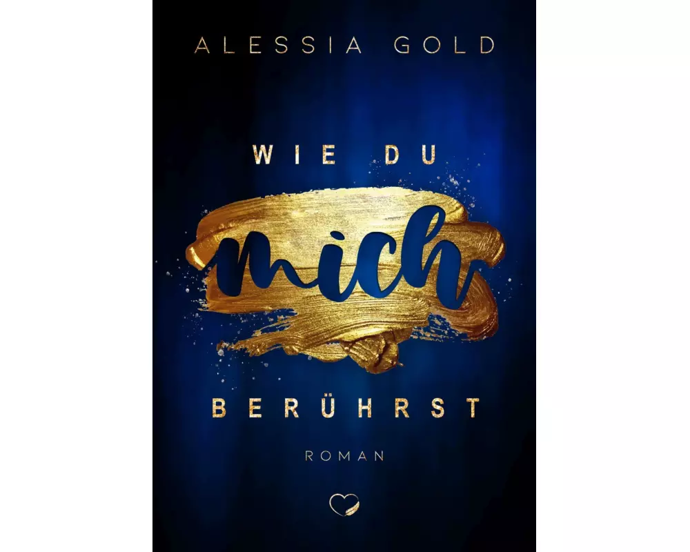 Wie du mich berührst