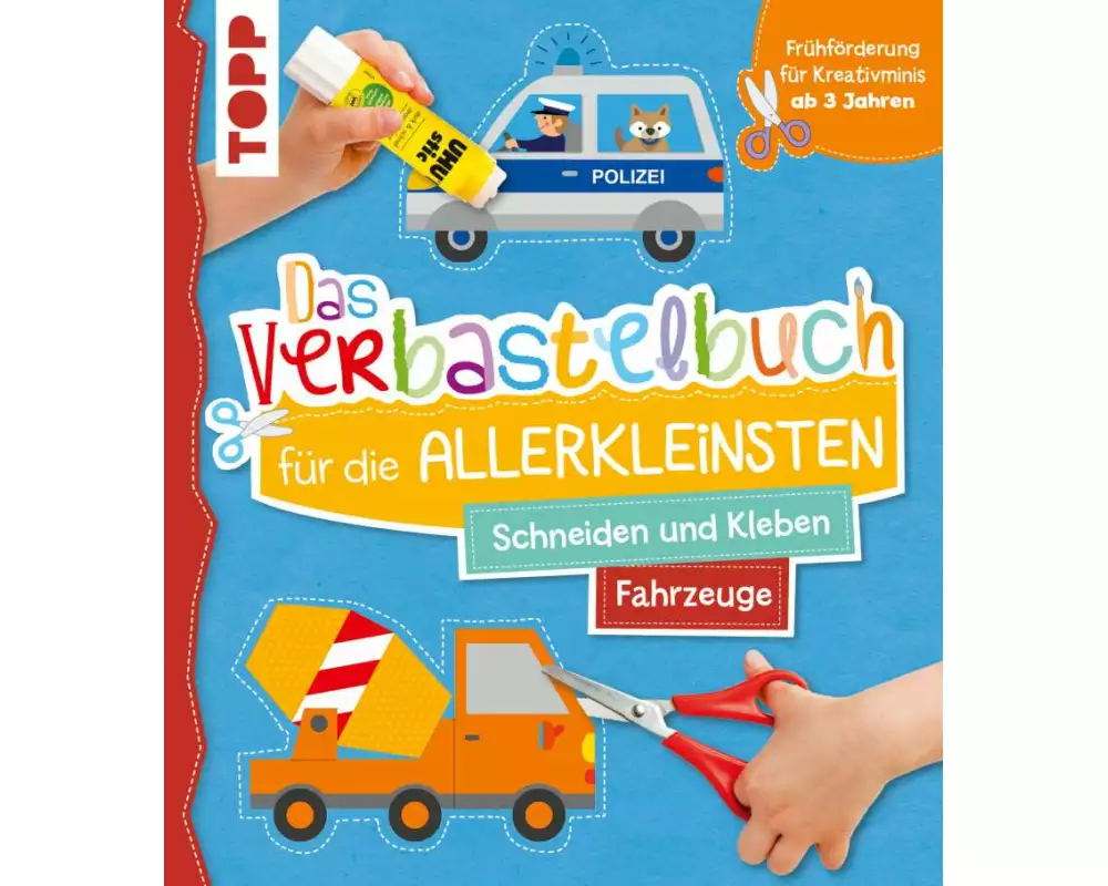 Das Verbastelbuch für die Allerkleinsten. Schneiden und Kleben. Fahrzeuge
