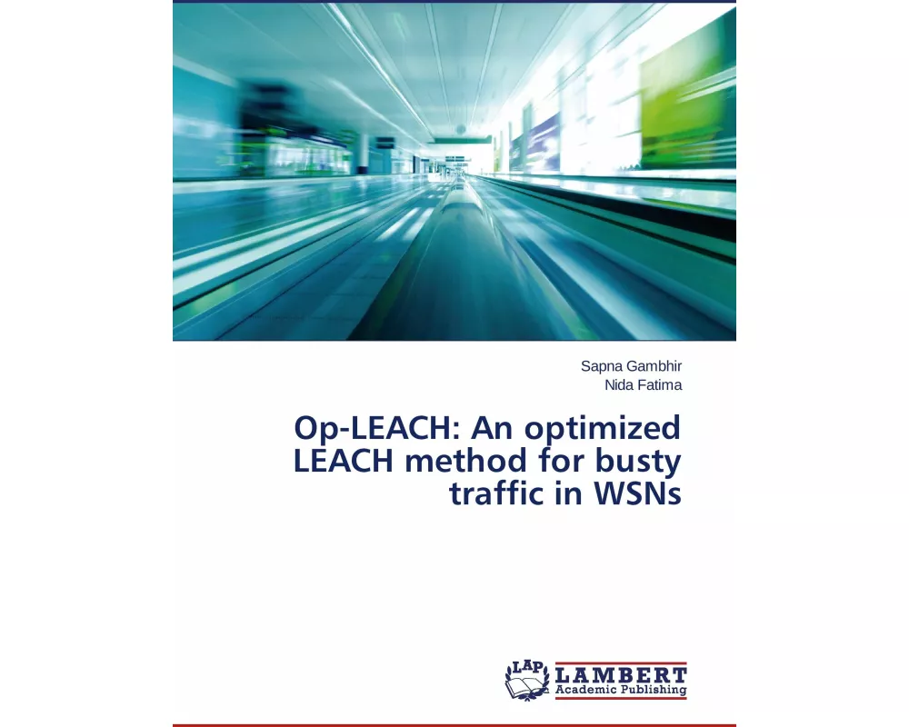 Op-LEACH: An optimized LEACH method for busty traffic in WSNs