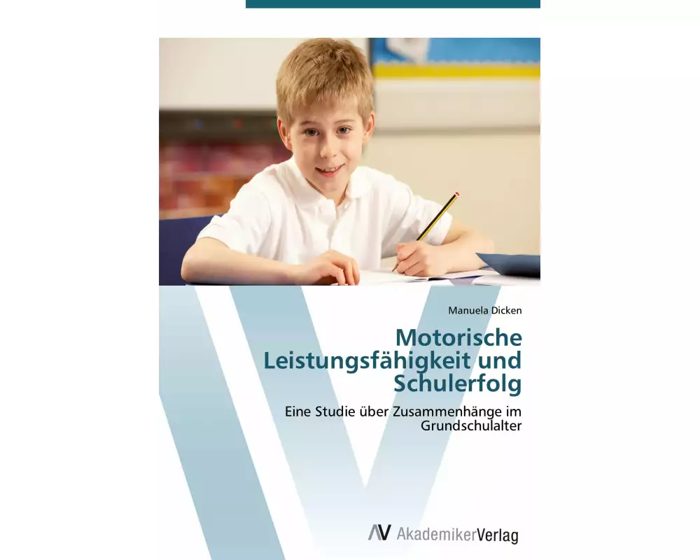 Motorische Leistungsfähigkeit und Schulerfolg