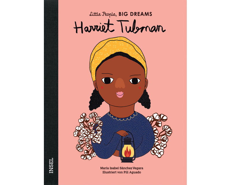 Harriet Tubman – Little People, BIG DREAMS (Deutsche Ausgabe)