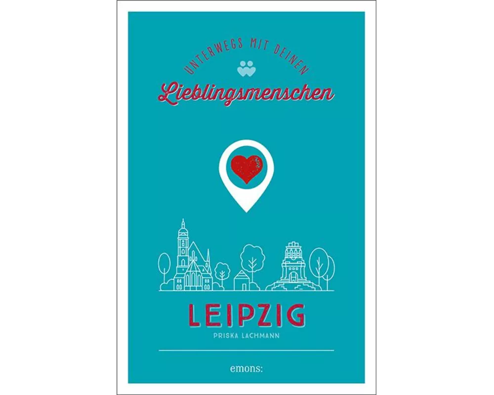 Leipzig. Unterwegs mit deinen Lieblingsmenschen