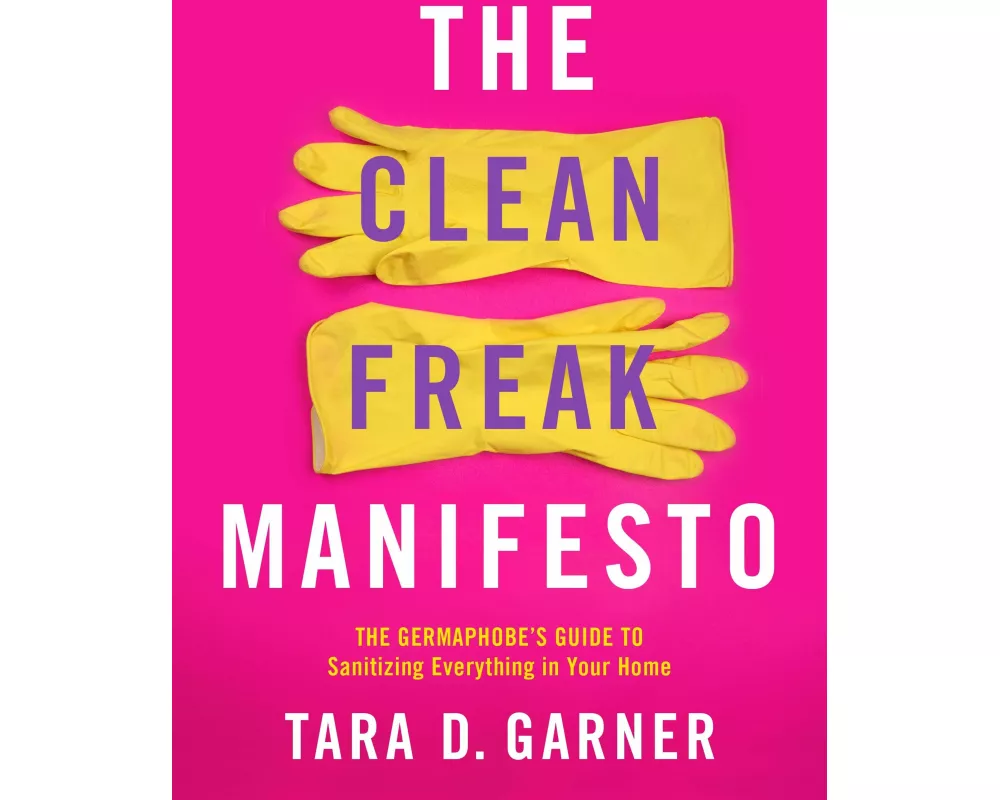 The Clean Freak Manifesto