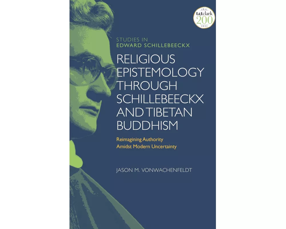 Religious Epistemology through Schillebeeckx and Tibetan Buddhism