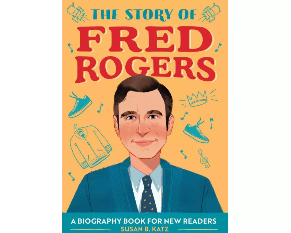 The Story of Fred Rogers