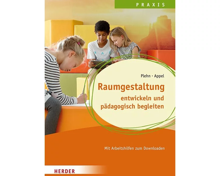 Raumgestaltung entwickeln und pädagogisch begleiten
