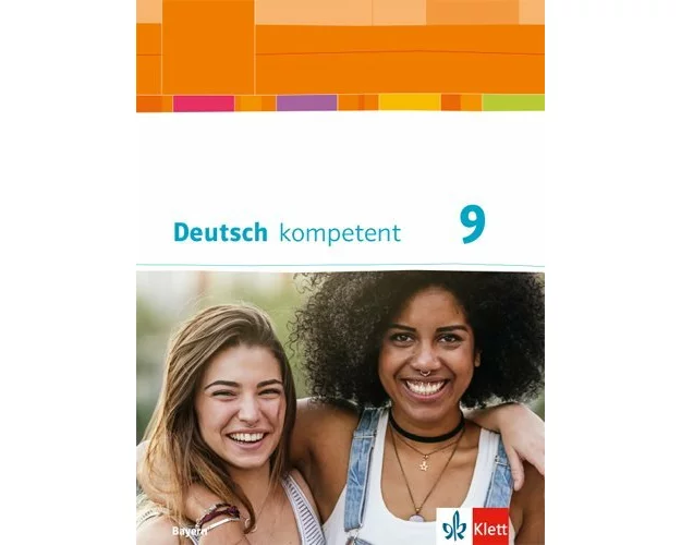 Deutsch kompetent 9. Schulbuch mit Onlineangebot Klasse 9. Ausgabe Bayern ab 2017