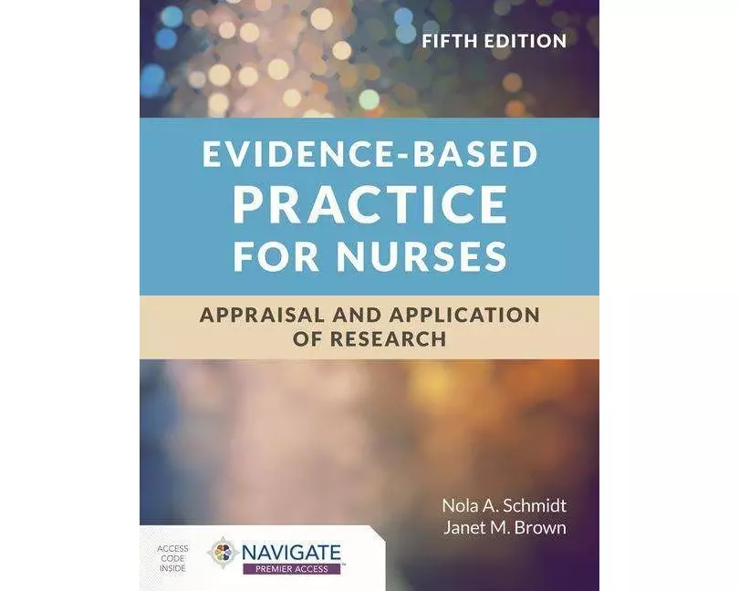 Evidence-Based Practice for Nurses: Appraisal and Application of Research