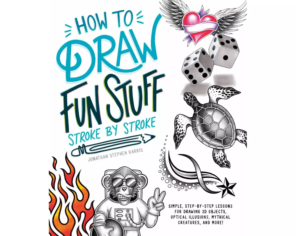 How to Draw Fun Stuff Stroke-by-Stroke
