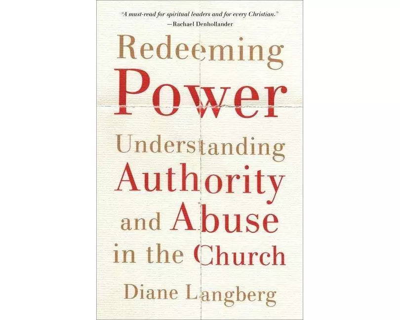 Redeeming Power – Understanding Authority and Abuse in the Church