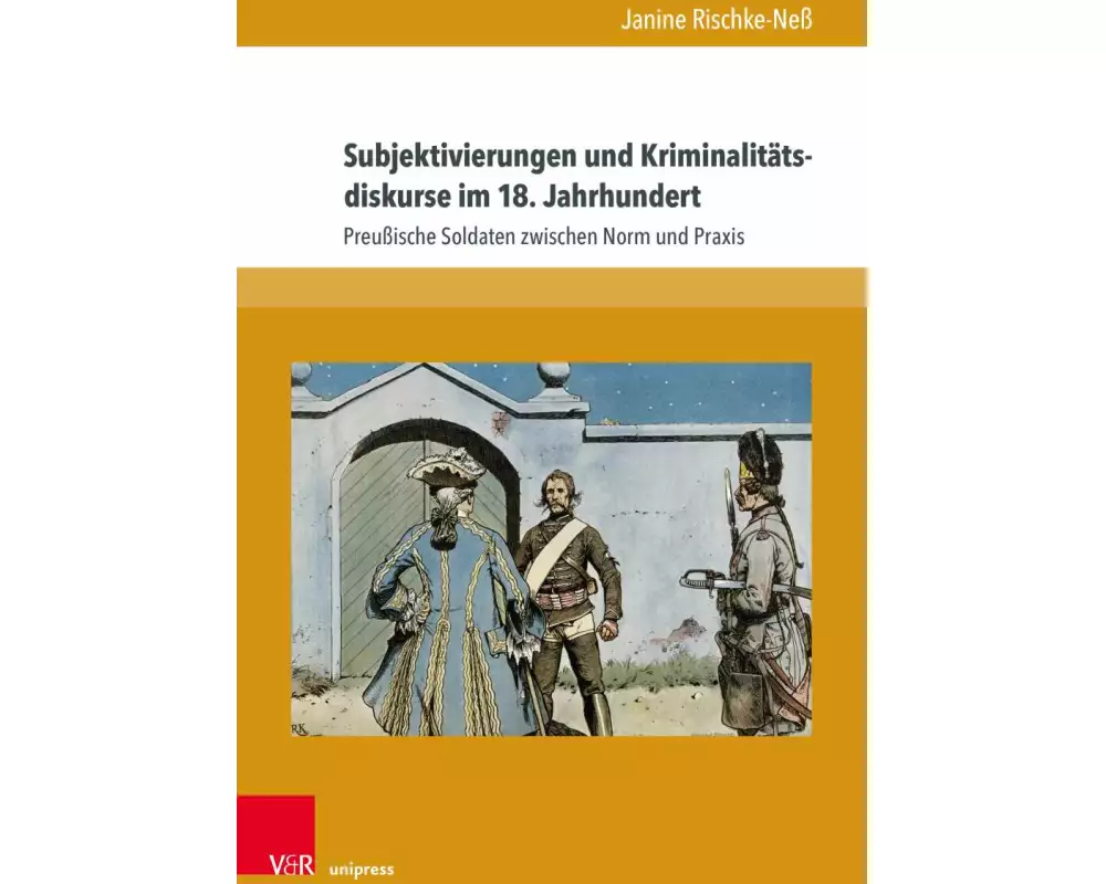 Subjektivierungen und Kriminalitätsdiskurse im 18. Jahrhundert
