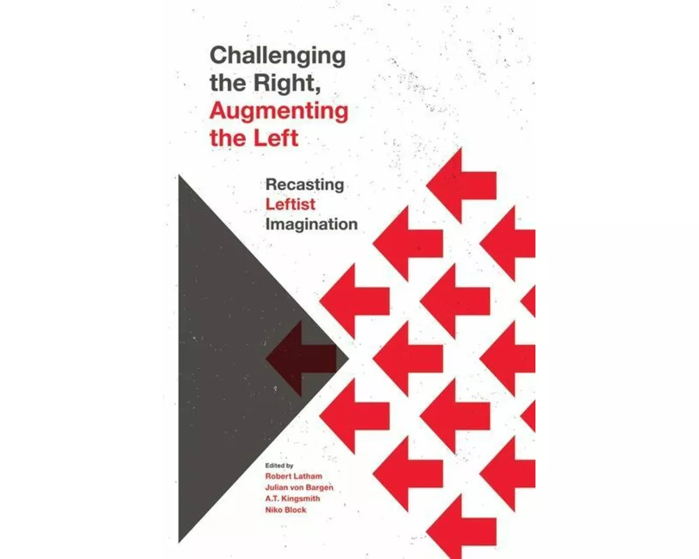 Challenging the Right, Augmenting the Left