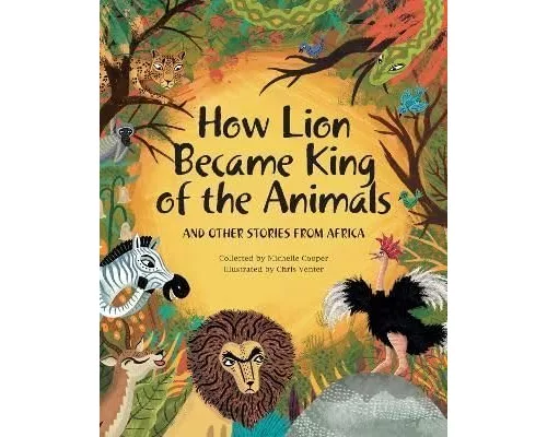 How Lion Became King of the Animals