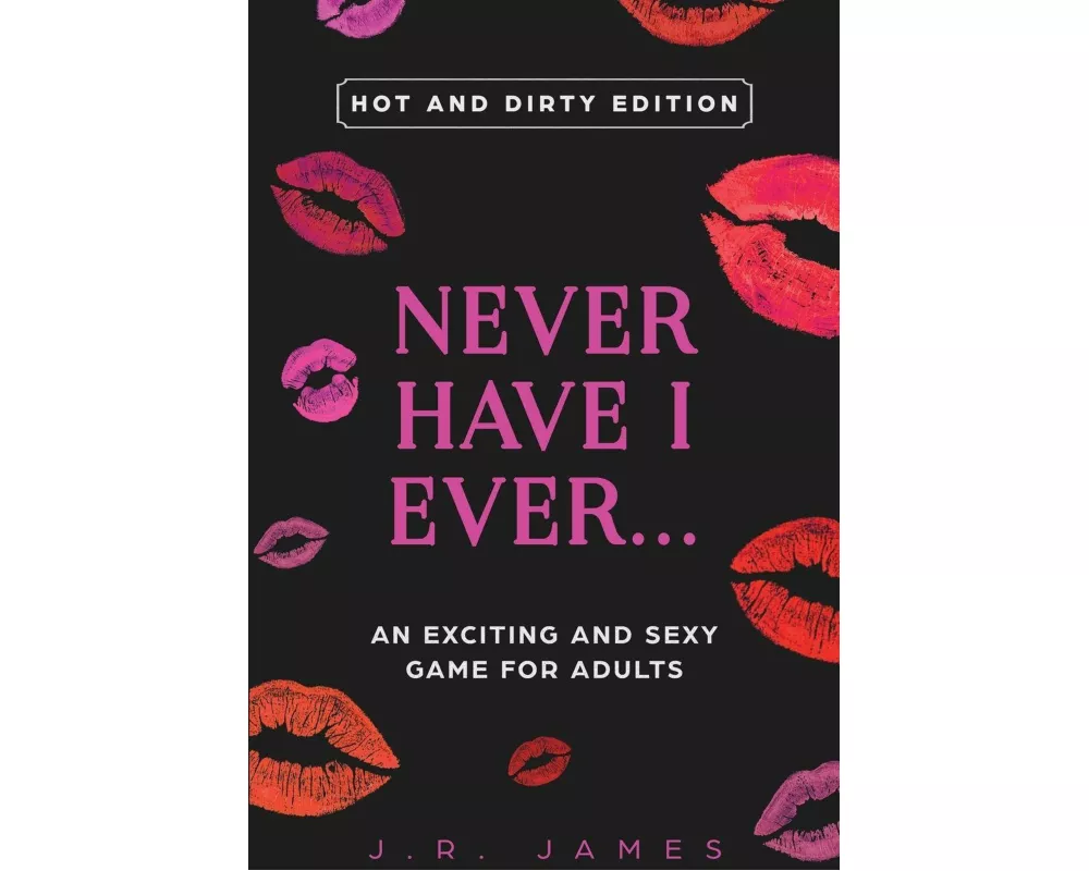 Never Have I Ever... An Exciting and Sexy Game for Adults