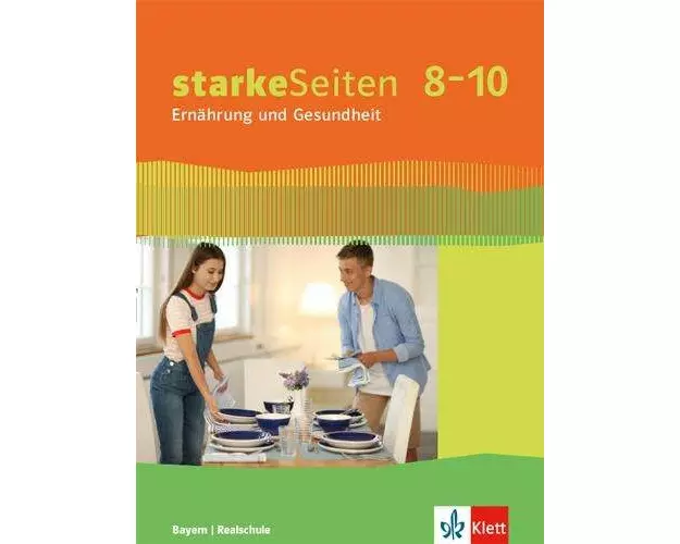 starkeSeiten Ernährung und Gesundheit 8-10. Ausgabe Bayern. Schülerbuch Klasse 8-10