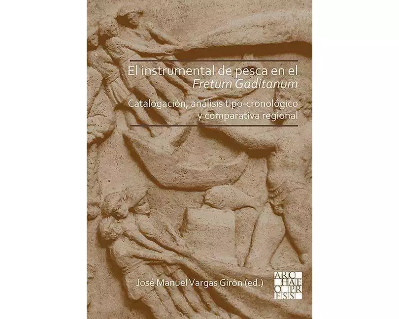 El instrumental de pesca en el Fretum Gaditanum (siglos V a.C. - VI d.C.)