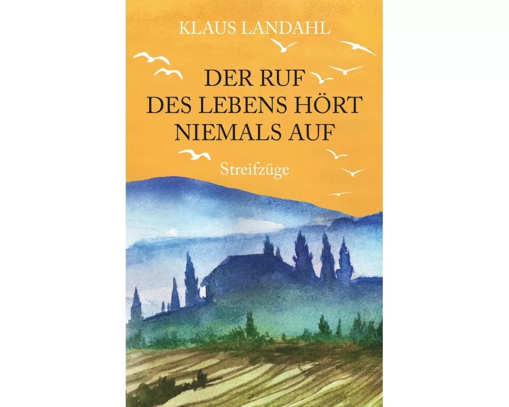 Der Ruf des Lebens hört niemals auf