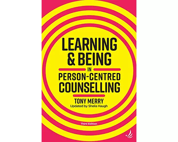 Learning and Being in Person-Centred Counselling (third edition)