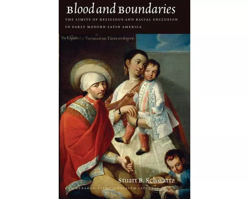 Blood and Boundaries – The Limits of Religious and Racial Exclusion in Early Modern Latin America