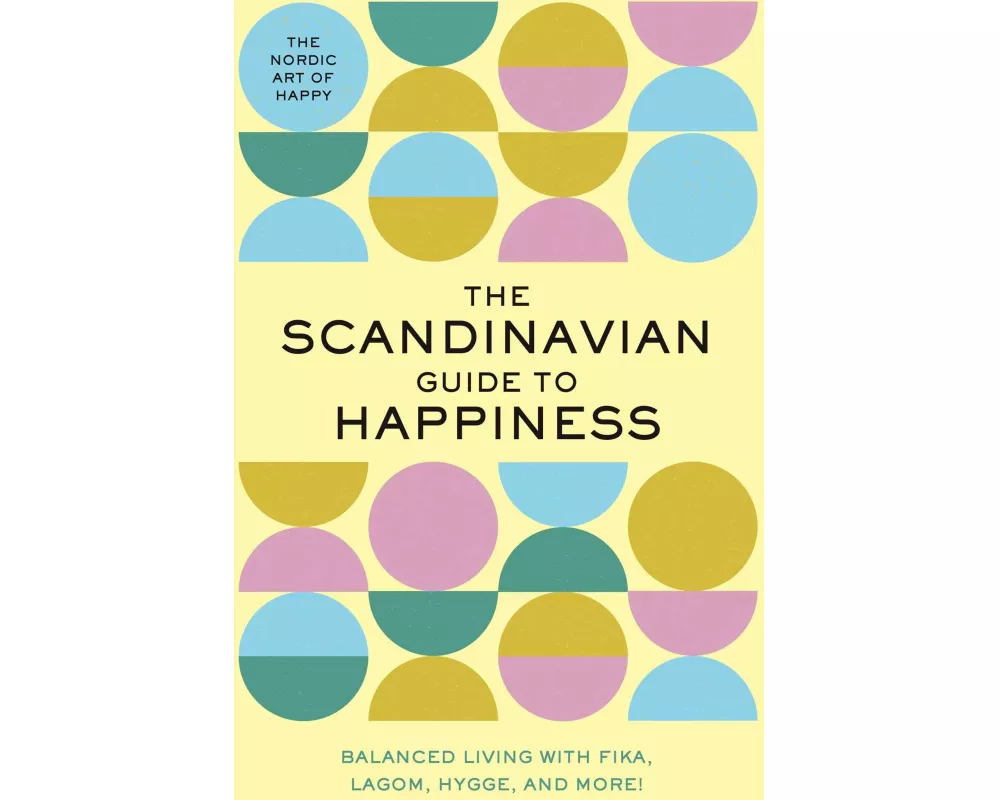 The Scandinavian Guide to Happiness