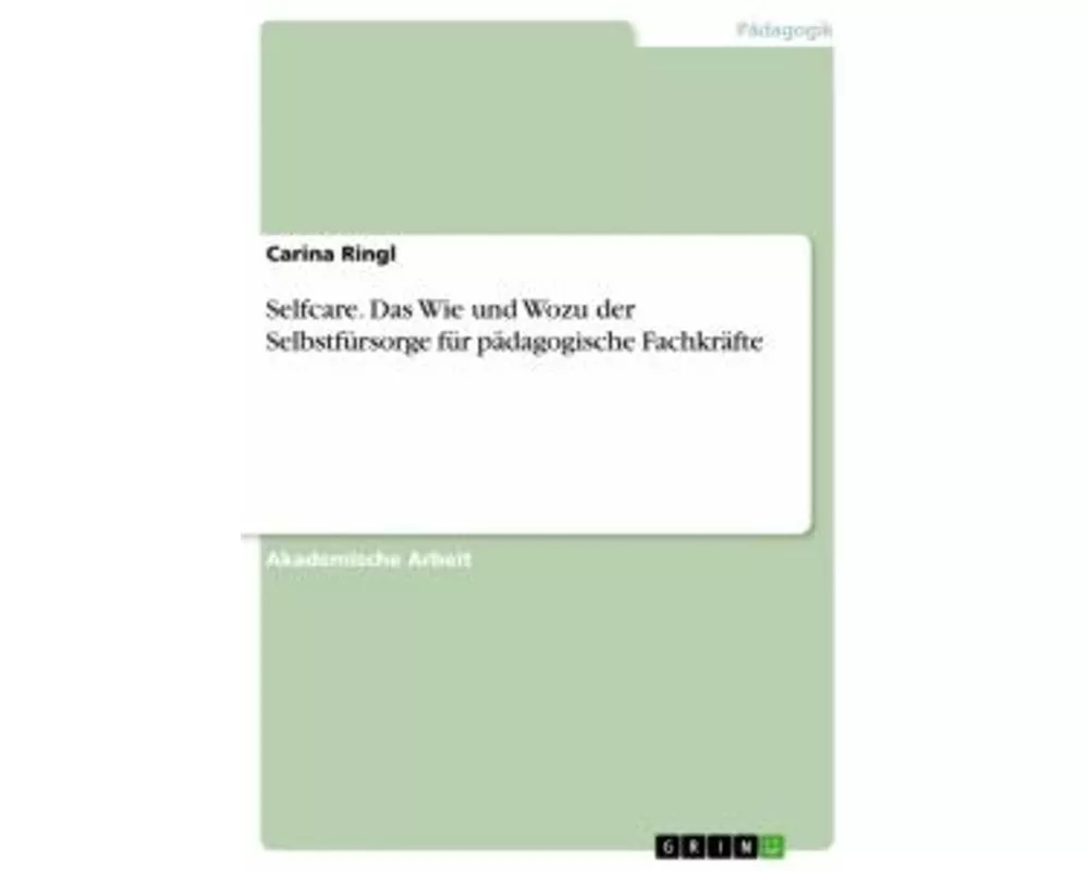 Selfcare. Das Wie und Wozu der Selbstfürsorge für pädagogische Fachkräfte