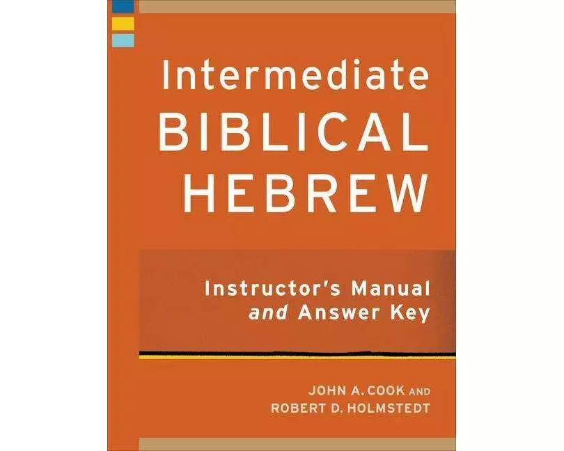 Intermediate Biblical Hebrew Instructor's Manual and Answer Key