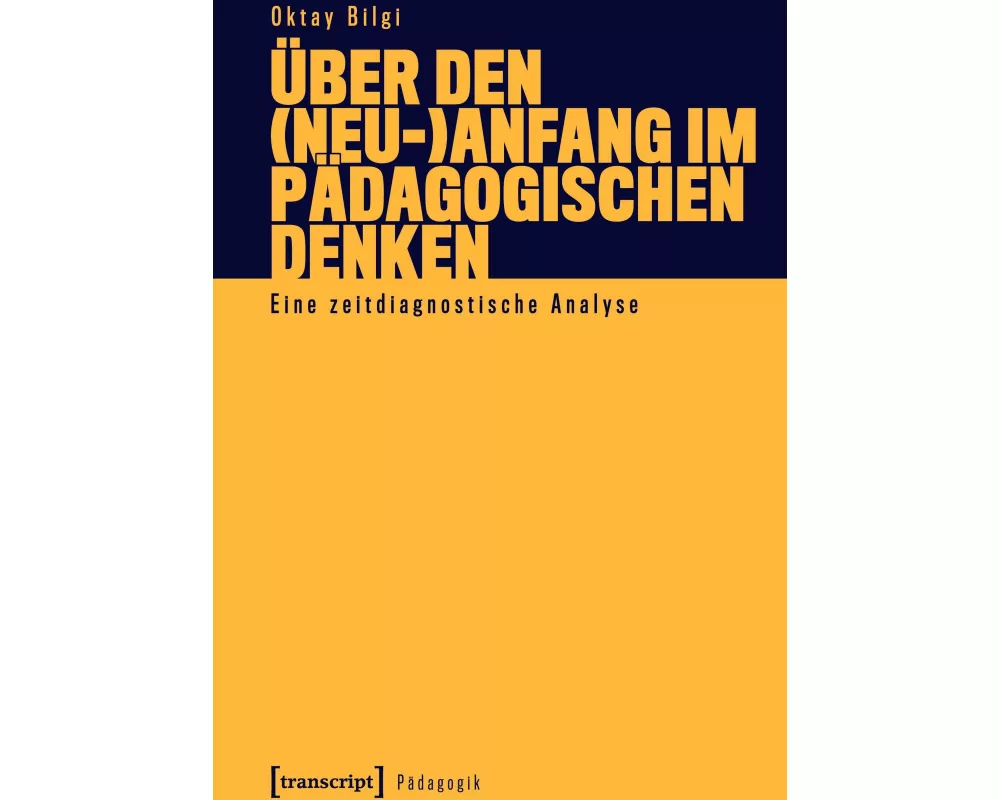 Über den (Neu-)Anfang im pädagogischen Denken