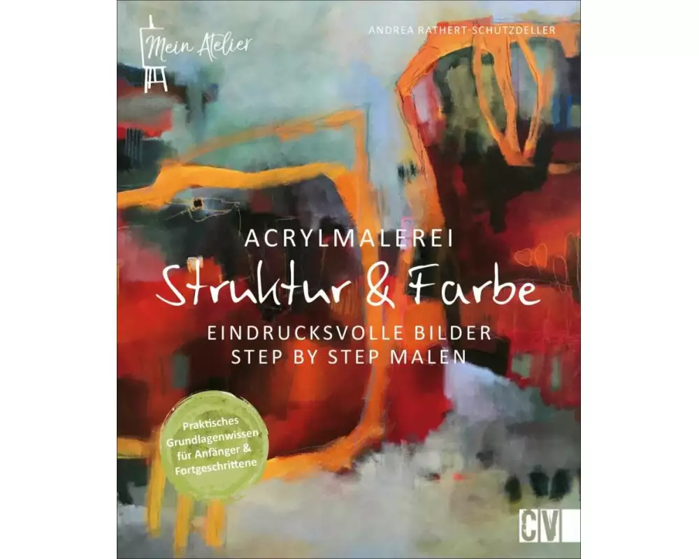 Mein Atelier Acrylmalerei - Struktur & Farbe