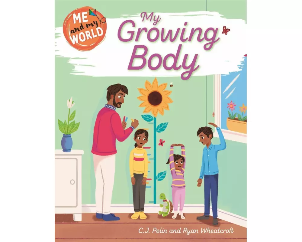 Me and My World: My Growing Body