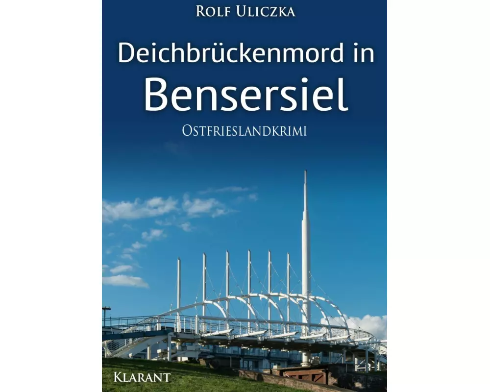 Deichbrückenmord in Bensersiel. Ostfrieslandkrimi
