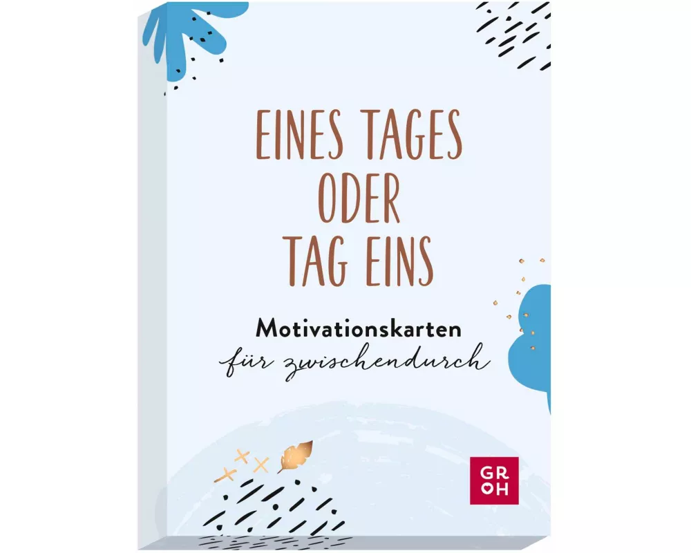 Eines Tages oder Tag eins - Motivationskarten für zwischendurch