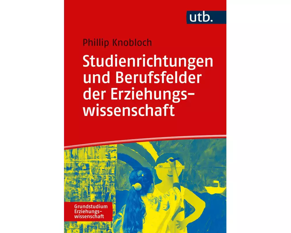 Studienrichtungen und Berufsfelder der Erziehungswissenschaft