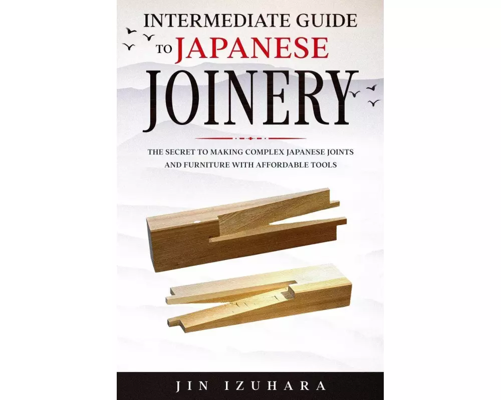 Intermediate Guide to Japanese Joinery