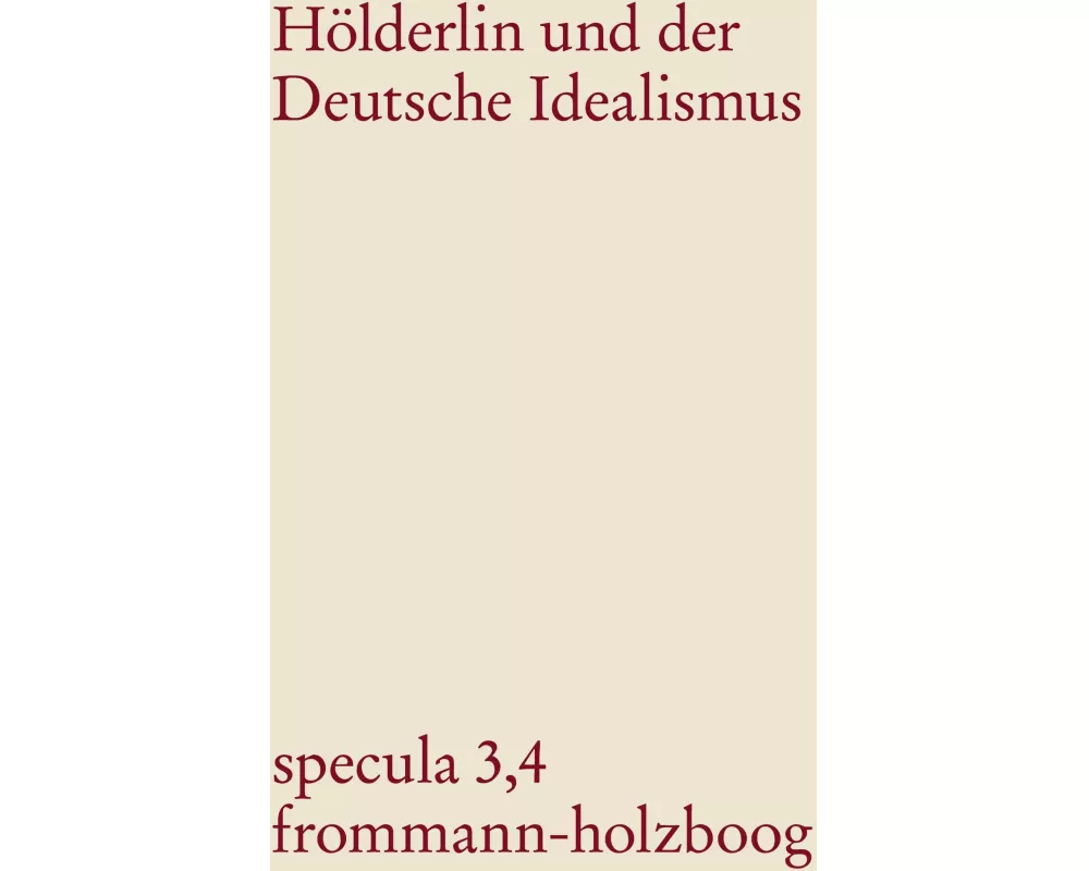 Hlderlin und der Deutsche Idealismus