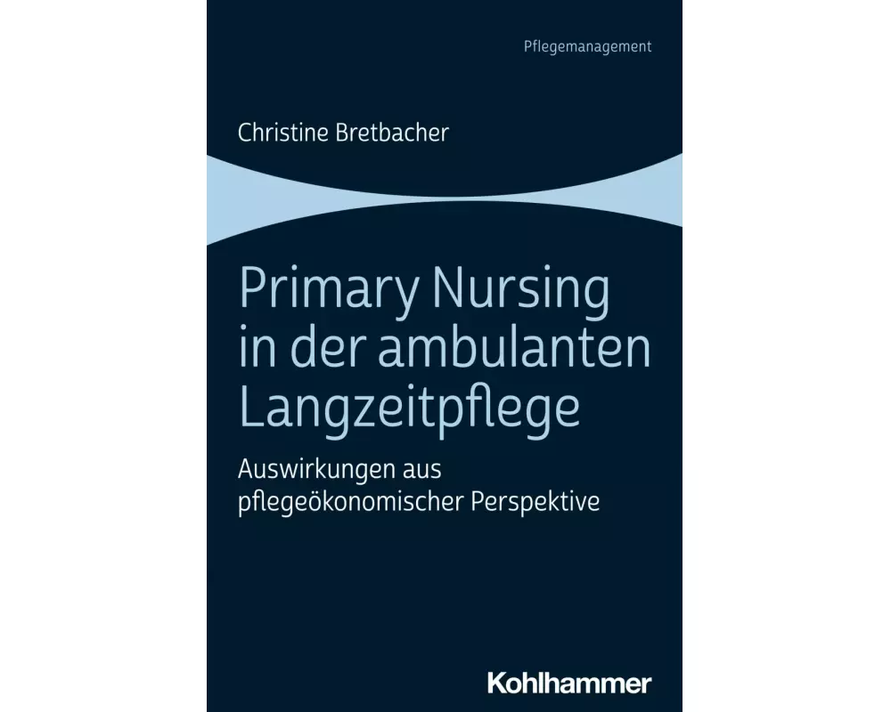 Primary Nursing in der ambulanten Langzeitpflege