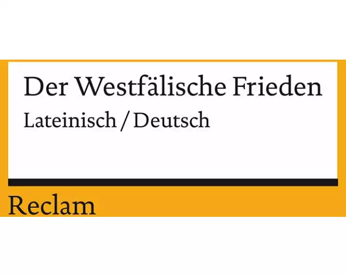 Der Westfälische Frieden. Lateinisch/Deutsch