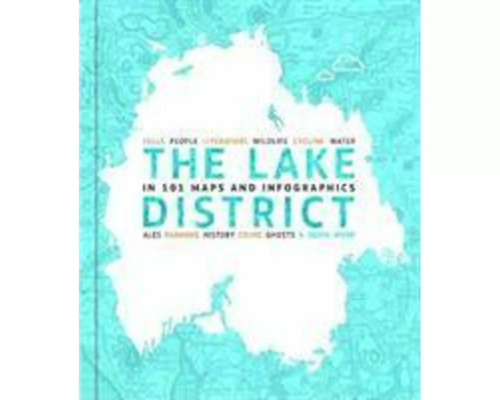 The Lake District in 101 Maps and Infographics